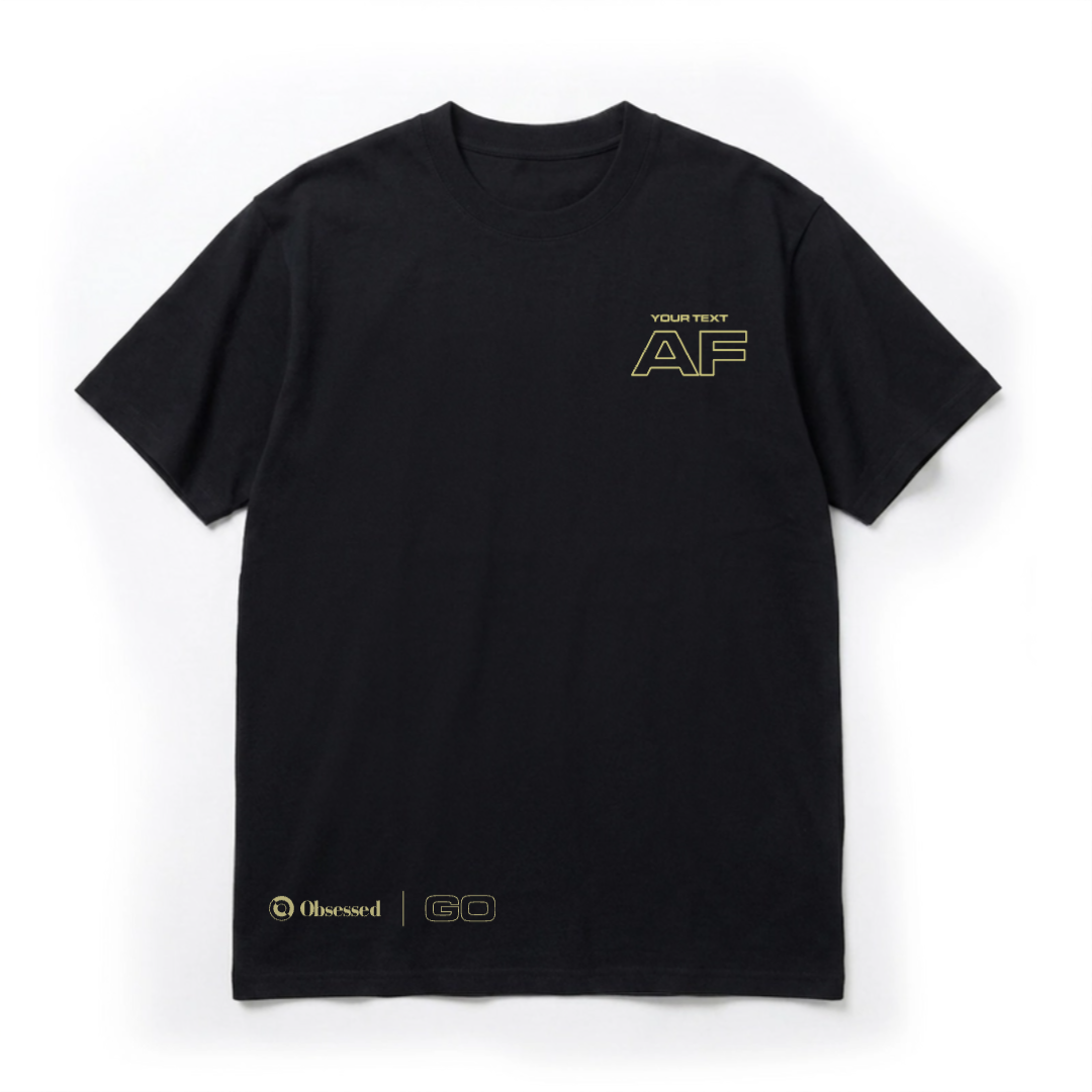 Obsessed GO! T-shirt (Personalised Edition)